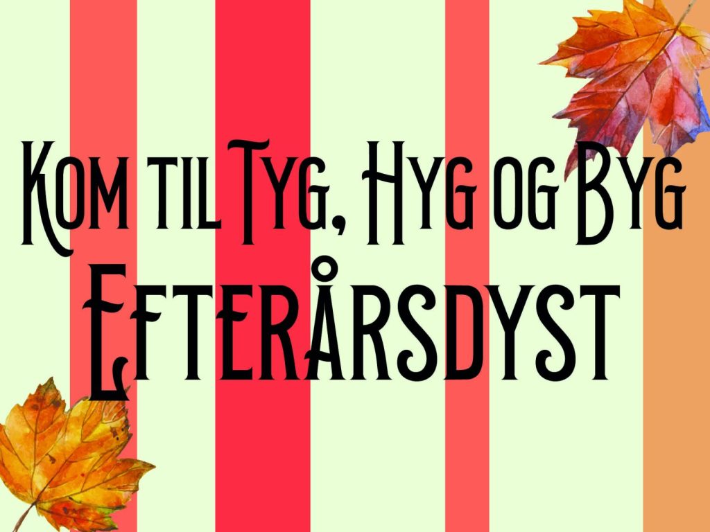 tyg, hyg og byg - den vilde efterårsdyst